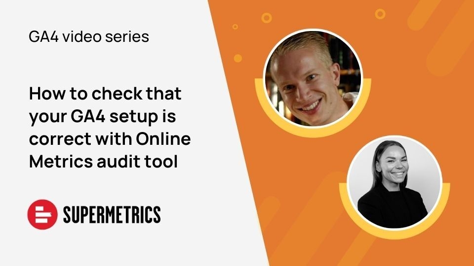 Transform from Universal Analytics to GA4 with the help of Supermetrics