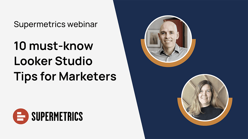 10 Must-know Looker Studio Tips for Marketers