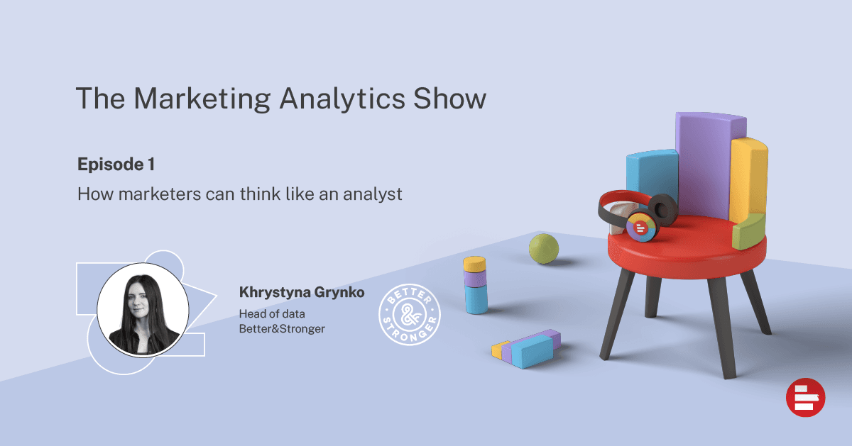The Marketing Analytics Show ep1
