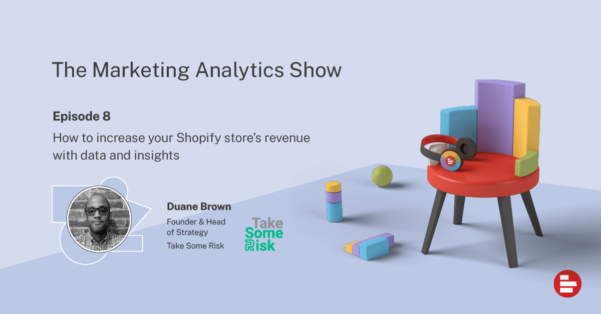 How to increase your Shopify store’s revenue with data and insights