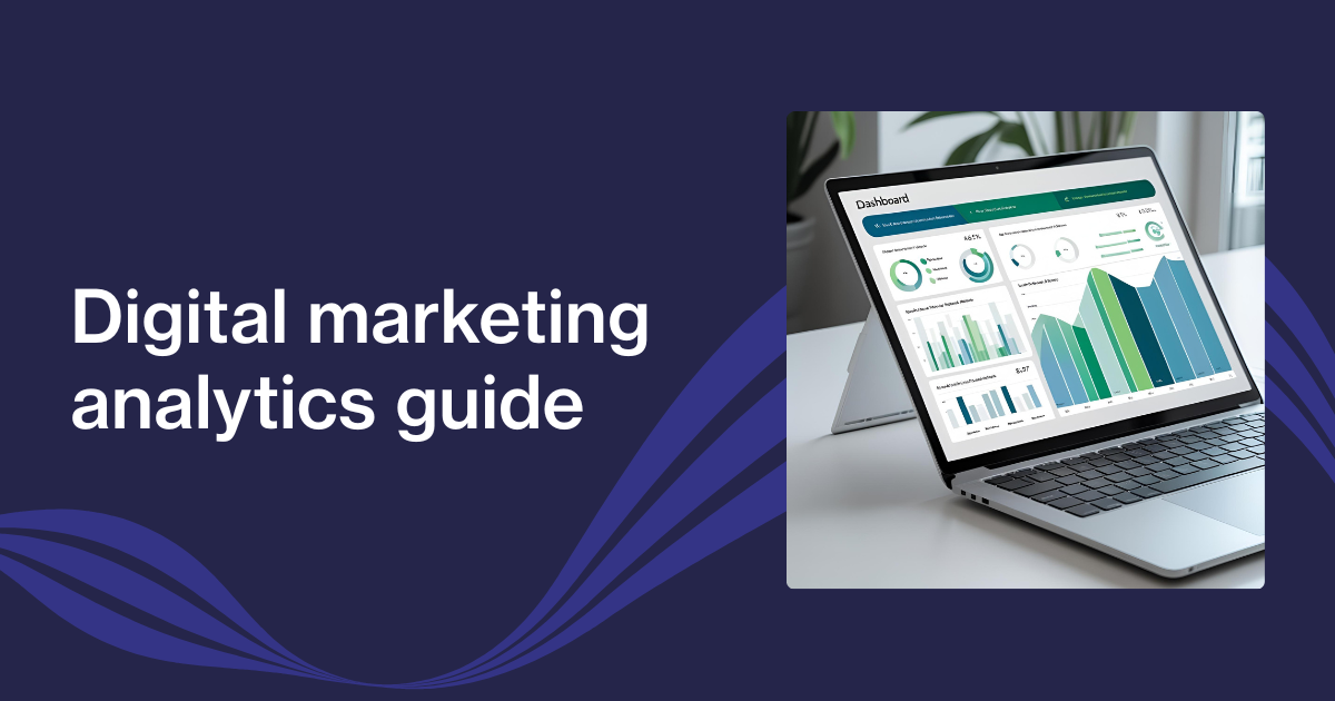 Marketing Analytics Technology Digital marketing analytics guide, including metrics, tools, and dashboards